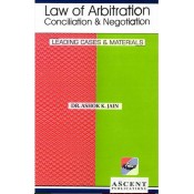 Ascent Publication's Law of Arbitration Conciliation & Negotiation by Dr. Ashok Kumar Jain